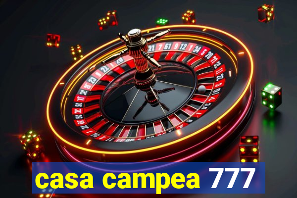 casa campea 777